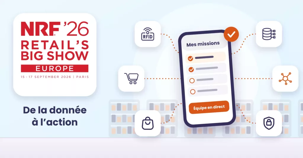 tendances à retenir lors du salon NRF Europe 2026 : de la RFID aux magasins autonomes et de la transformation de la donnée en action.